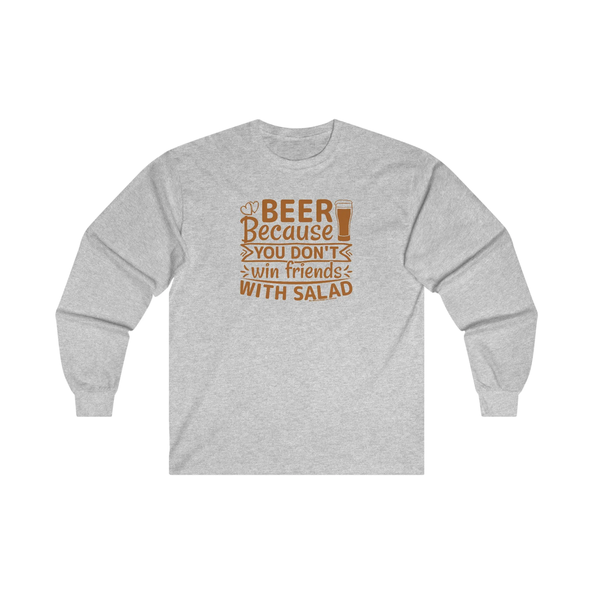 Beer Because You Don't Win Friends With Salad Long Sleeve Tee